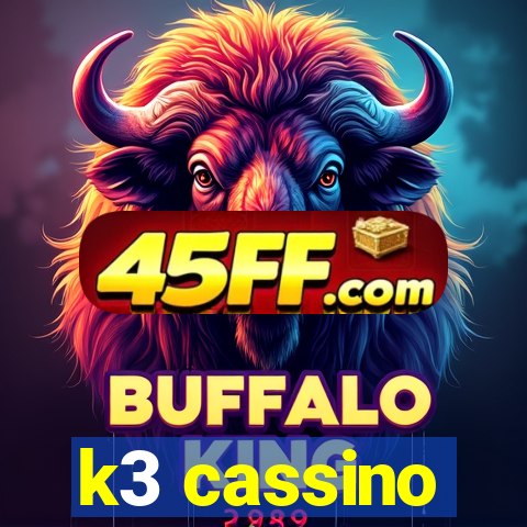 k3 cassino